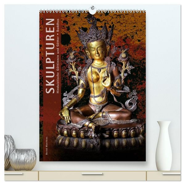 SKULPTUREN Hinduistische Göttinnen und Götter • Buddhas (hochwertiger Premium Wandkalender 2026 DIN A2 hoch), Kunstdruck in Hochglanz