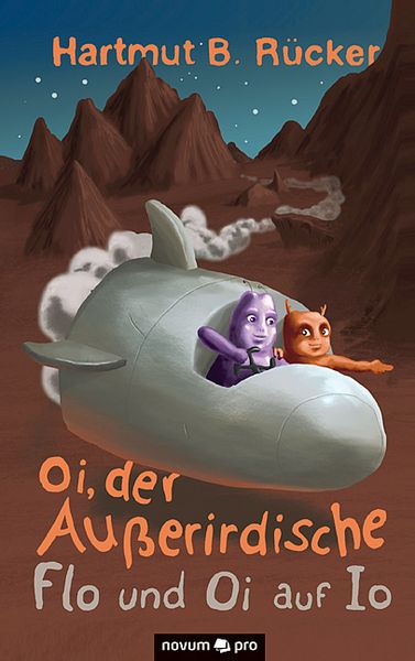 Oi, der Außerirdische, Gebundene Ausgabe von Hartmut B. Rücker, Novum Verlag, 978-3-99048-626-9