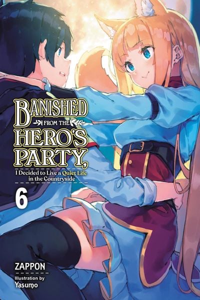 Produktbild: Banished from the Hero's Party, I Decided to Live a Quiet Life in the Countryside, Vol. 6 (Light Novel)