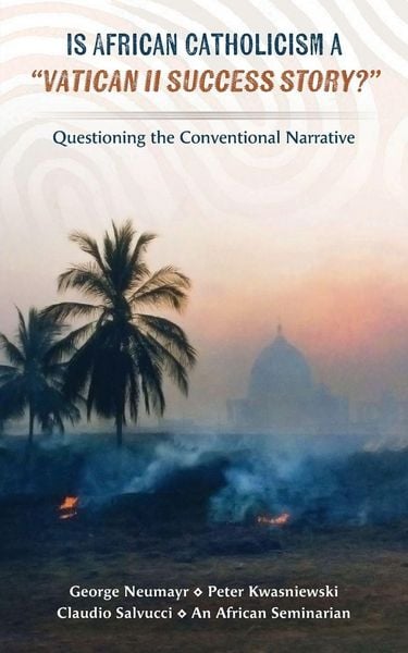 Produktbild: Is African Catholicism a "Vatican II Success Story"?
