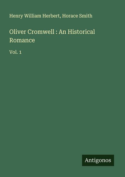 Produktbild: Oliver Cromwell : An Historical Romance
