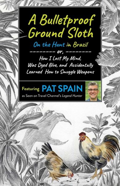 Produktbild: A Bulletproof Ground Sloth: On the Hunt in Brazil