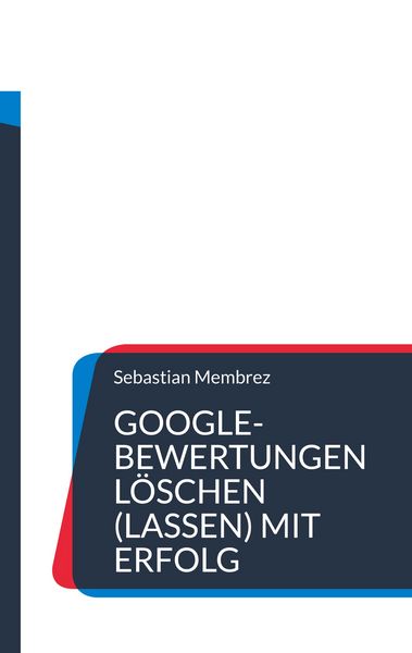 Produktbild: Google-Bewertungen l&ouml;schen (lassen) mit Erfolg