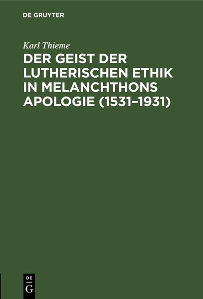 Produktbild: Der Geist der lutherischen Ethik in Melanchthons Apologie (1531-1931)