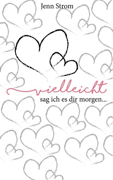 Produktbild: Vielleicht sag ich es dir morgen...