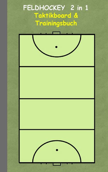 Feldhockey 2 in 1 Taktikboard und Trainingsbuch, Taschenbuch von Theo Taane, BoD – Books on Demand, 9783739230214