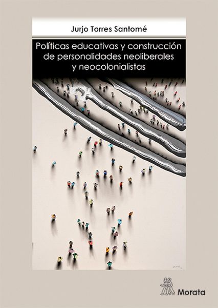 Produktbild: Pol&iacute;ticas educativas y construcci&oacute;n de personalidades neoliberales y neocolonialistas