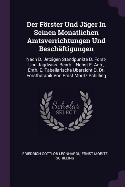 Produktbild: Der F&ouml;rster Und J&auml;ger In Seinen Monatlichen Amtsverrichtungen Und Besch&auml;ftigungen