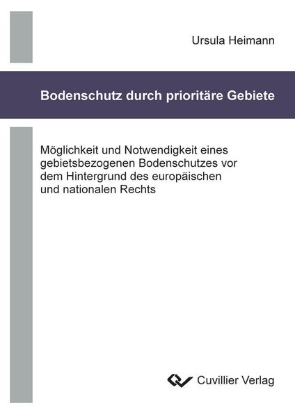 Produktbild: Bodenschutz durch priorit&auml;re Gebiete.M&ouml;glichkeit und Notwendigkeit eines gebietsbezogenen Bodenschutzes vor dem Hintergrund des europ&auml;ischen und nationalen Rechts