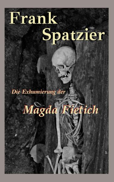 Produktbild: Die Exhumierung der Magda Fietich