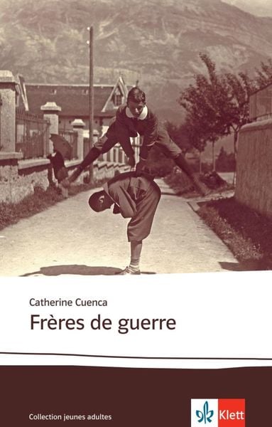 Frères de guerre, Taschenbuch von Catherine Cuenca, Klett Sprachen GmbH, 9783125923430