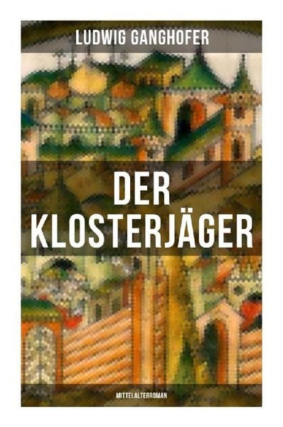 Produktbild: Der Klosterj&auml;ger (Mittelalterroman)