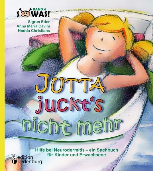 Produktbild: Jutta juckt's nicht mehr - Hilfe bei Neurodermitis - ein Sachbuch f&uuml;r Kinder und Erwachsene