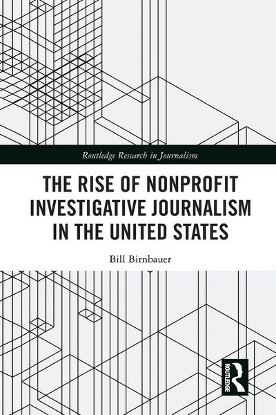 Produktbild: The Rise of NonProfit Investigative Journalism in the United States