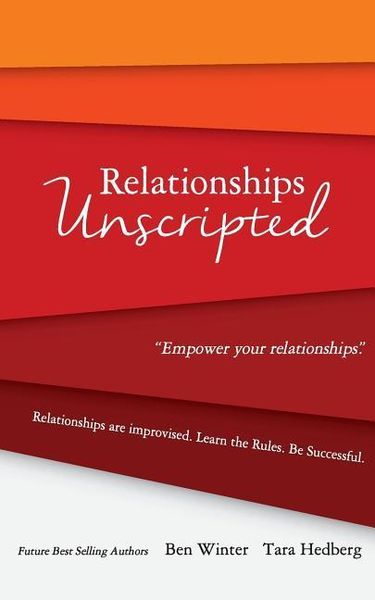 Produktbild: Relationships Unscripted: Relationships are Improvised. Learn the Rules. Be Successful.