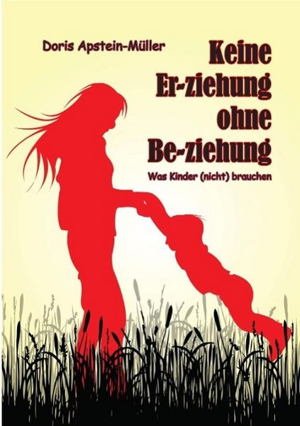Produktbild: Keine Er-ziehung ohne Be-ziehung