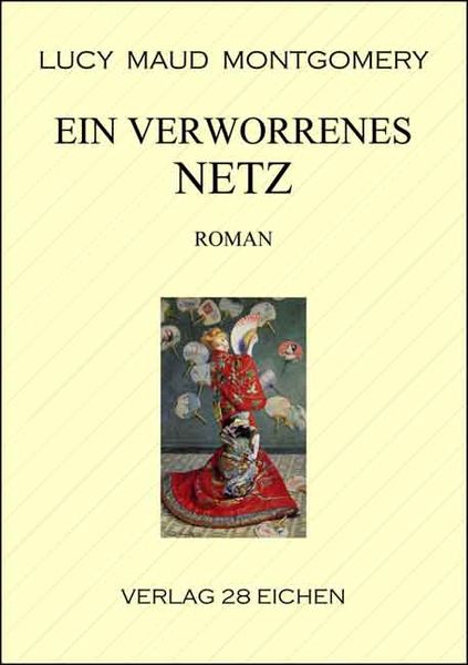 Ein verworrenes Netz, Taschenbuch von Lucy Maud Montgomery, Verlag 28 Eichen, 9783960271123