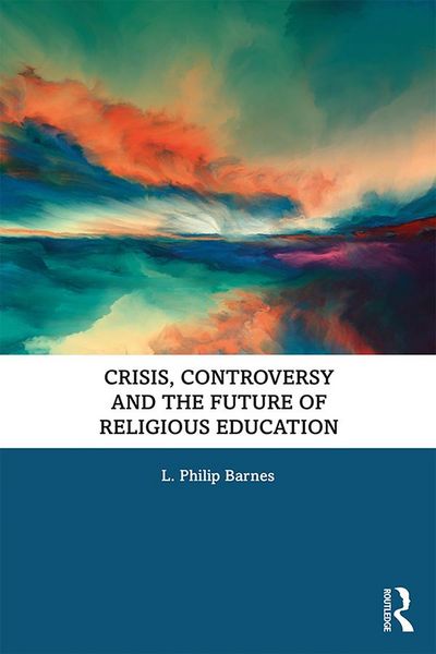 Produktbild: Crisis, Controversy and the Future of Religious Education
