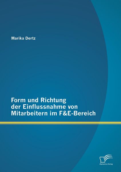 Produktbild: Form und Richtung der Einflussnahme von Mitarbeitern im F&E-Bereich