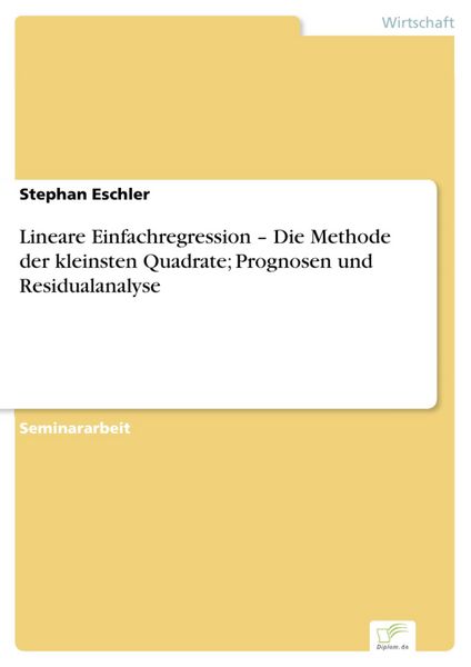 Produktbild: Lineare Einfachregression - Die Methode der kleinsten Quadrate; Prognosen und Residualanalyse