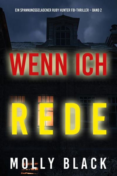 Produktbild: Wenn ich rede (Ein spannungsgeladener Ruby Hunter FBI-Thriller - Band 2)