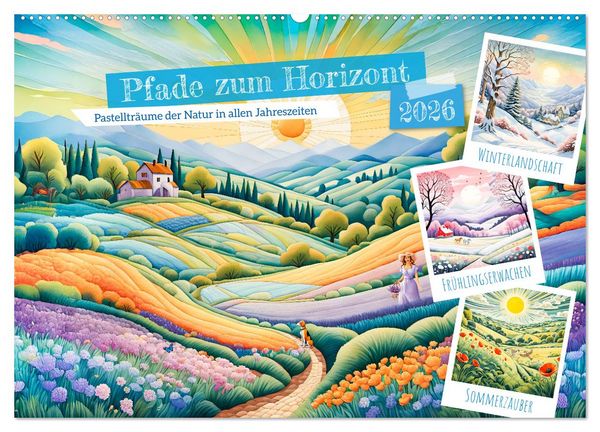 Produktbild: Pfade zum Horizont - Pastelltr&auml;ume der Natur in allen Jahreszeiten (Wandkalender 2026 DIN A2 quer), CALVENDO Monatskalender