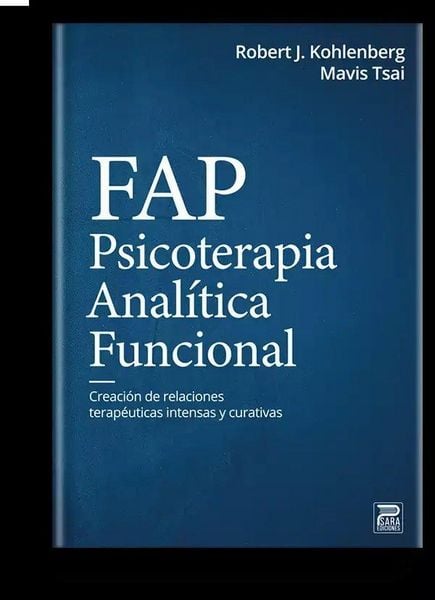 Produktbild: Psicoterapia anal&iacute;tica funcional : creaci&oacute;n de relaciones terap&eacute;uticas intensas y curativas