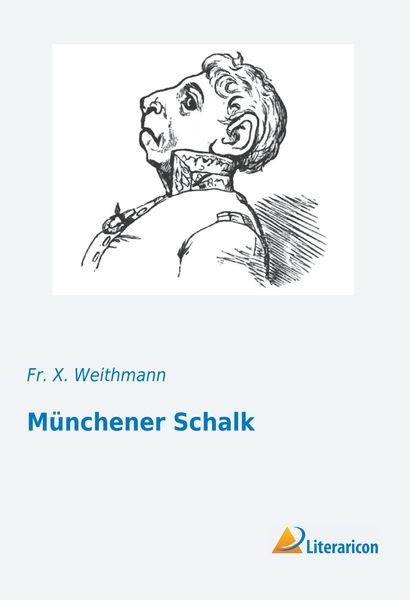 Münchener Schalk, Taschenbuch von , Literaricon, 9783959132268