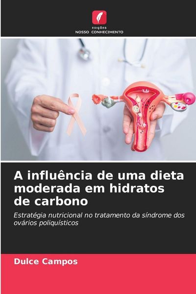 Produktbild: A influ&ecirc;ncia de uma dieta moderada em hidratos de carbono