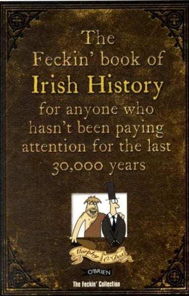 Produktbild: The Feckin' Book of Irish History