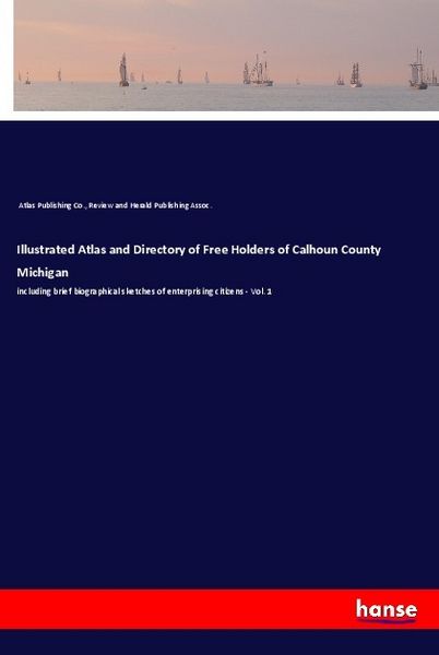 Produktbild: Illustrated Atlas and Directory of Free Holders of Calhoun County Michigan
