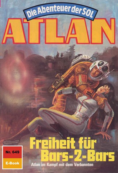 Produktbild: Atlan 649: Freiheit f&uuml;r Bars-2-Bars