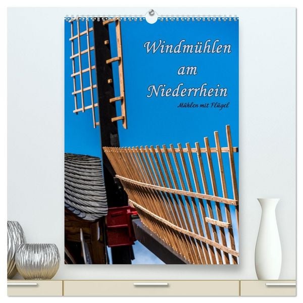 Produktbild: Windm&uuml;hlen mit Fl&uuml;gel am Niederrhein (hochwertiger Premium Wandkalender 2026 DIN A2 hoch), Kunstdruck in Hochglanz