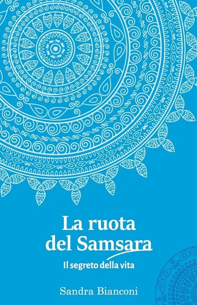 Produktbild: La ruota del Samsara - il segreto della vita