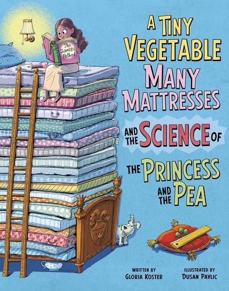 Produktbild: A Tiny Vegetable, Many Mattresses, and the Science of the Princess and the Pea