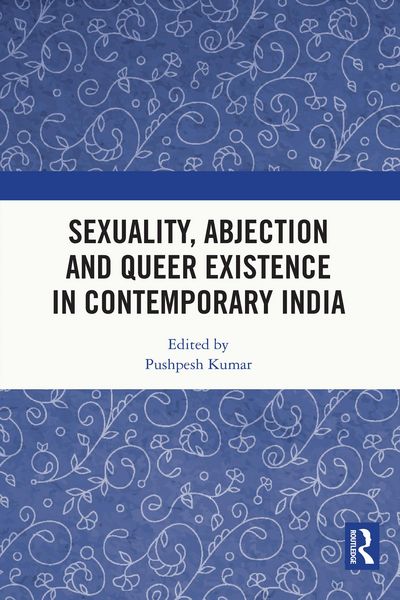 Produktbild: Sexuality, Abjection and Queer Existence in Contemporary India
