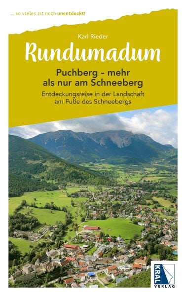 Puchberg - mehr als nur am Schneeberg, Taschenbuch von Karl Rieder, KRAL, 9783991033158