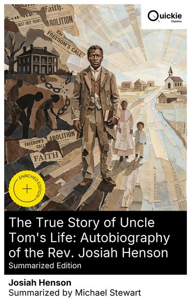 Produktbild: The True Story of Uncle Tom's Life: Autobiography of the Rev. Josiah Henson (Summarized Edition)