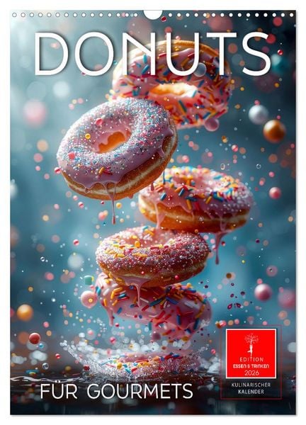 Donuts für Gourmets (Wandkalender 2026 DIN A3 hoch), CALVENDO Monatskalender