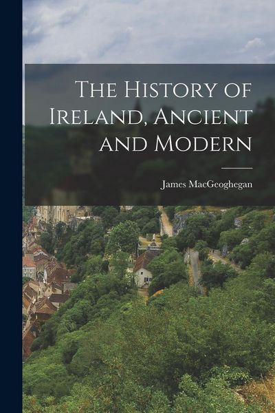 Produktbild: The History of Ireland, Ancient and Modern