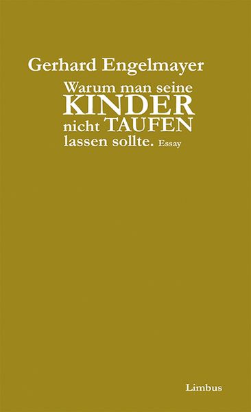 Produktbild: Warum man seine Kinder nicht taufen lassen sollte