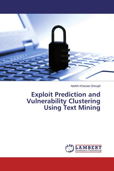 Produktbild: Exploit Prediction and Vulnerability Clustering Using Text Mining