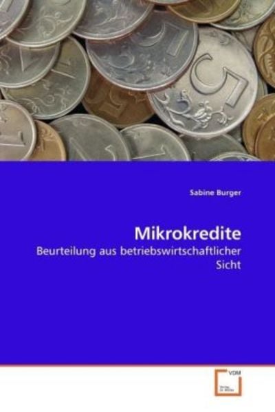 Burger, S: Mikrokredite, Taschenbuch von Sabine Burger, VDM, 9783639257533