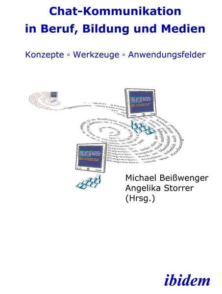 Produktbild: Chat-Kommunikation in Beruf, Bildung und Medien: Konzepte - Werkzeuge - Anwendungsfelder