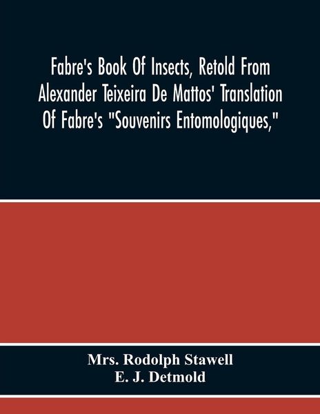 Produktbild: Fabre'S Book Of Insects, Retold From Alexander Teixeira De Mattos' Translation Of Fabre'S "Souvenirs Entomologiques,"