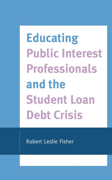 Produktbild: Educating Public Interest Professionals and the Student Loan Debt Crisis