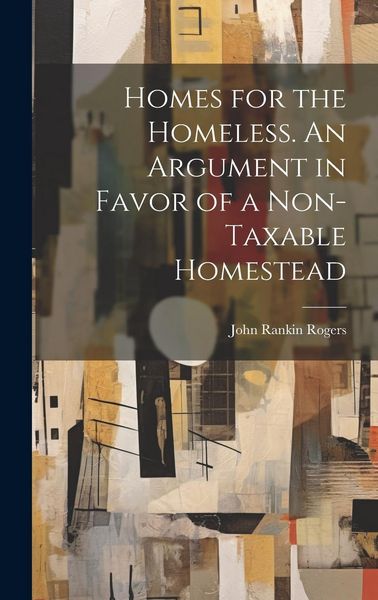 Produktbild: Homes for the Homeless. An Argument in Favor of a Non-taxable Homestead