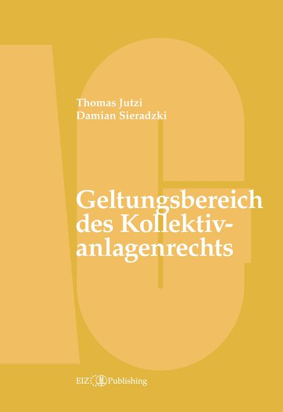 Geltungsbereich des Kollektivanlagenrechts, Taschenbuch von Thomas Jutzi , Damian Sieradzki, EIZ Publishing, 9783038054160