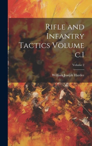 Produktbild: Rifle and Infantry Tactics Volume c.1; Volume 2