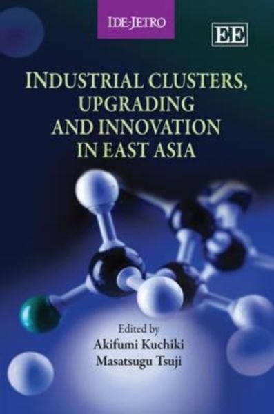 Produktbild: Industrial Clusters, Upgrading and Innovation in East Asia